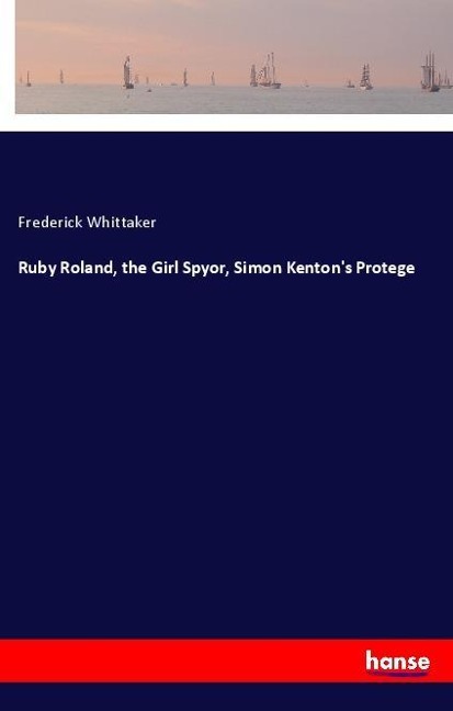 Ruby Roland, the Girl Spyor, Simon Kentons Protege