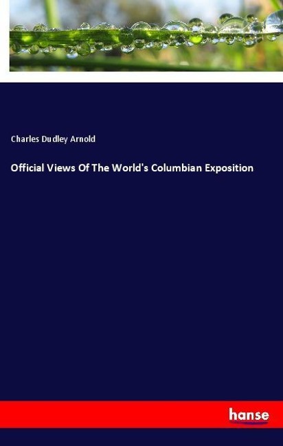 Official Views Of The Worlds Columbian Exposition