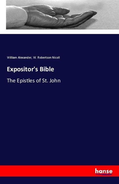Expositors Bible: The Epistles of St. John