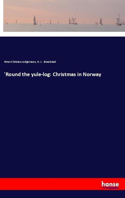 Round the yule-log: Christmas in Norway