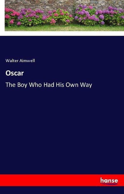 Oscar: The Boy Who Had His Own Way