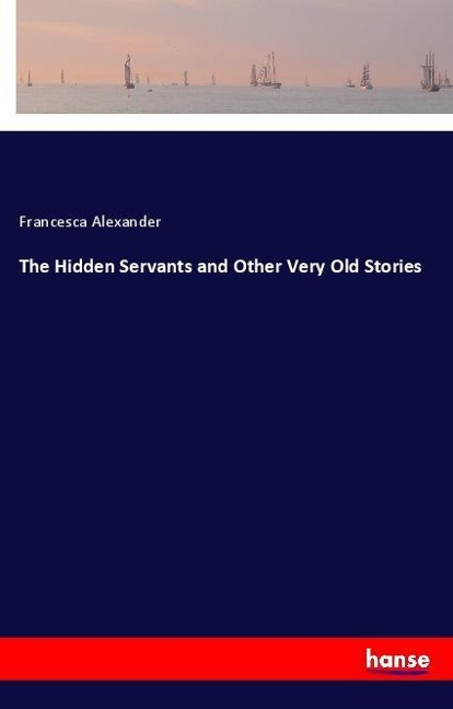 The Hidden Servants and Other Very Old Stories