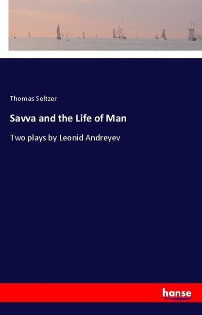 Savva and the Life of Man: Two plays by Leonid Andreyev