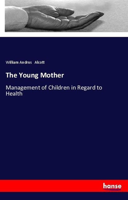 The Young Mother: Management of Children in Regard to Health