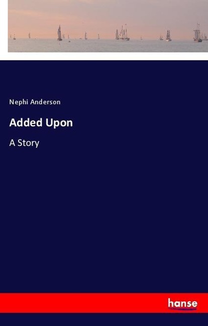 Added Upon: A Story