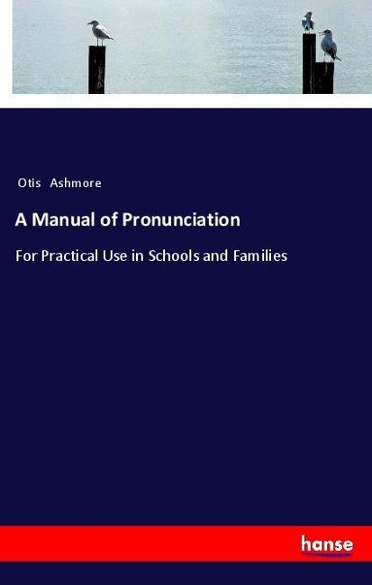 A Manual of Pronunciation: For Practical Use in Schools and Families