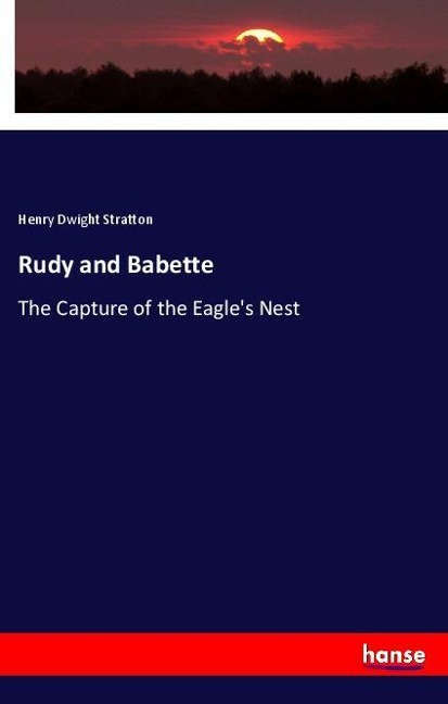 Rudy and Babette: The Capture of the Eagles Nest