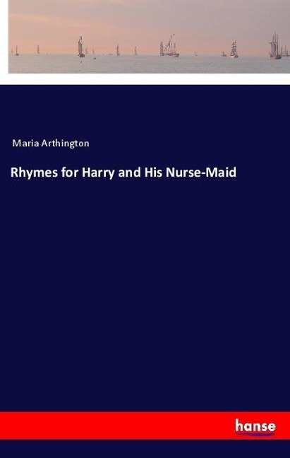 Rhymes for Harry and His Nurse-Maid