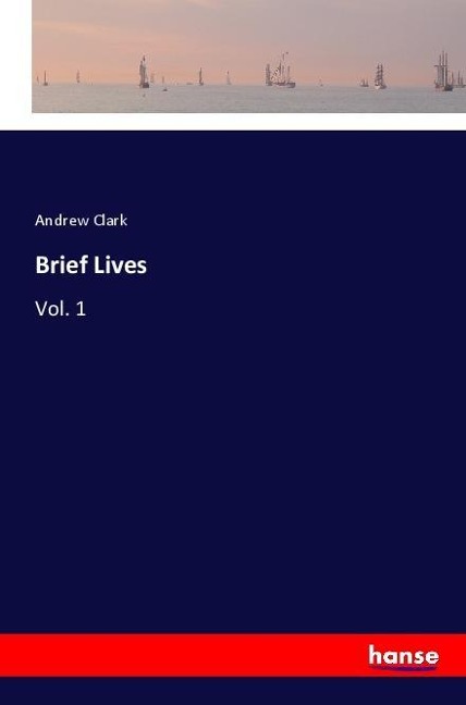 Brief Lives: Vol. 1