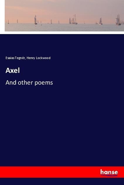 Axel: And other poems