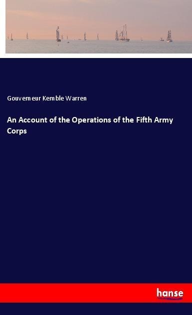 An Account of the Operations of the Fifth Army Corps