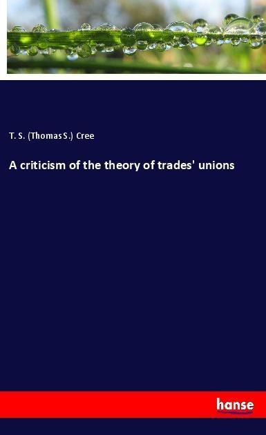 A criticism of the theory of trades unions