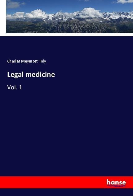 Legal medicine: Vol. 1