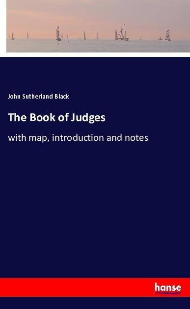 The Book of Judges: with map, introduction and notes