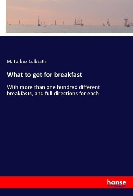 What to get for breakfast: With more than one hundred different breakfasts, and full directions for each
