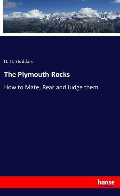 The Plymouth Rocks: How to Mate, Rear and Judge them