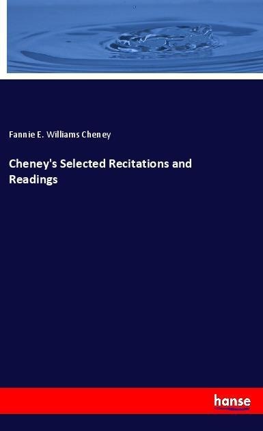Cheneys Selected Recitations and Readings