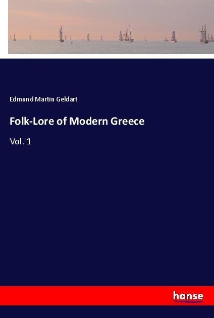 Folk-Lore of Modern Greece: Vol. 1