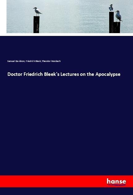 Doctor Friedrich Bleeks Lectures on the Apocalypse