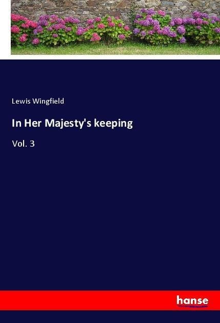 In Her Majestys keeping: Vol. 3