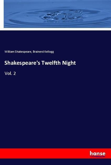Shakespeares Twelfth Night: Vol. 2