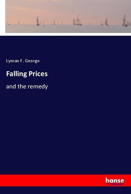Falling Prices: and the remedy