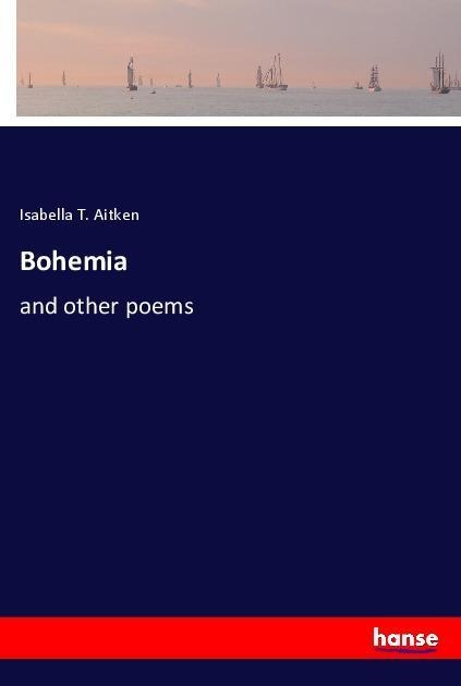 Bohemia: and other poems