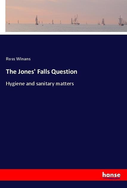 The Jones Falls Question: Hygiene and sanitary matters
