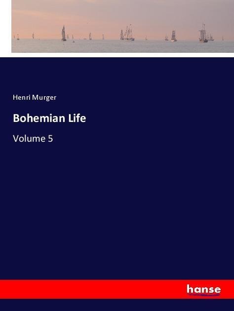Bohemian Life: Volume 5