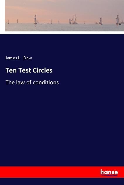 Ten Test Circles: The law of conditions