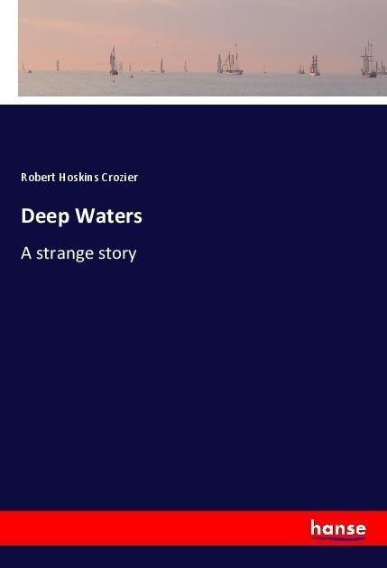 Deep Waters: A strange story