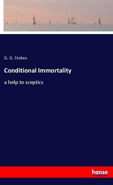 Conditional Immortality: a help to sceptics
