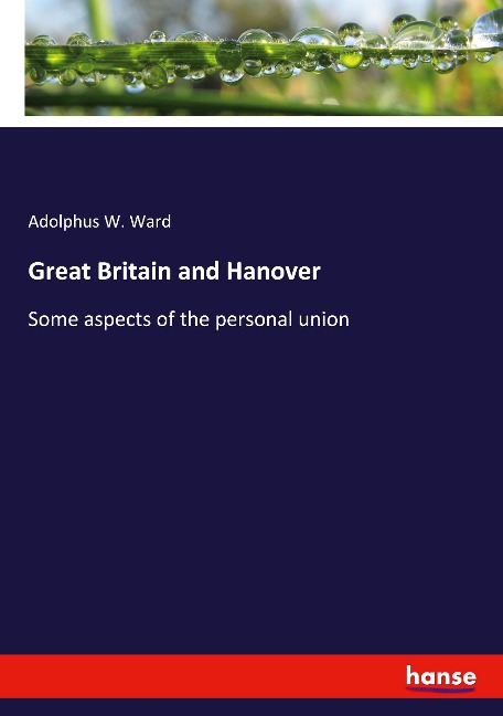 Great Britain and Hanover: Some aspects of the personal union