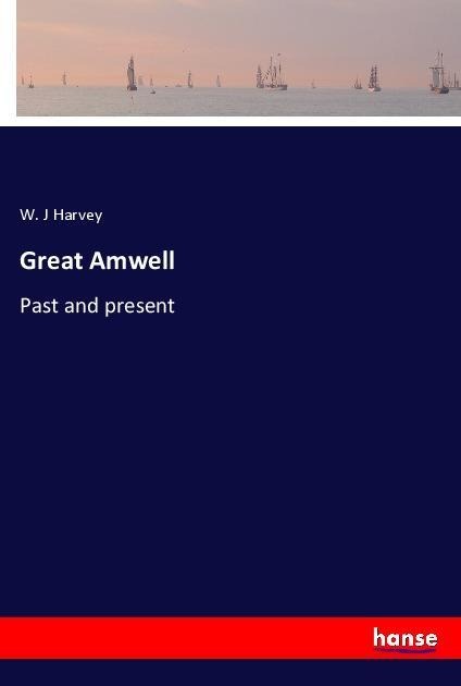 Great Amwell: Past and present