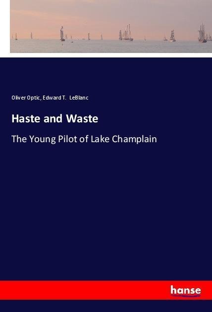 Haste and Waste: The Young Pilot of Lake Champlain
