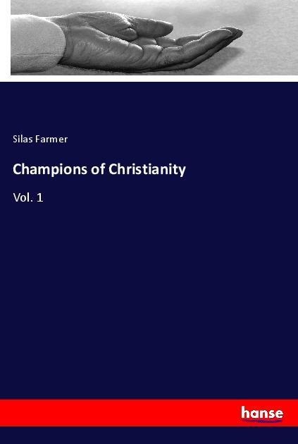 Champions of Christianity: Vol. 1