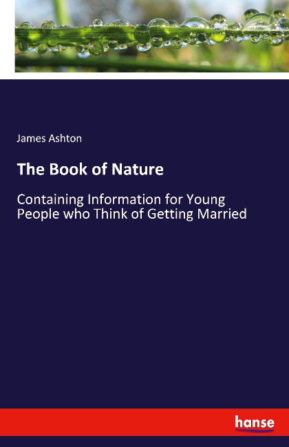 The Book of Nature: Containing Information for Young People who Think of Getting Married