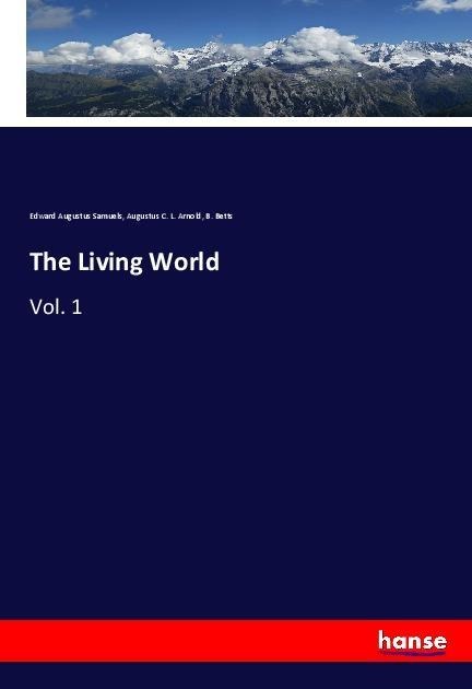 The Living World: Vol. 1