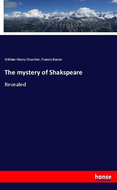 The mystery of Shakspeare: Revealed