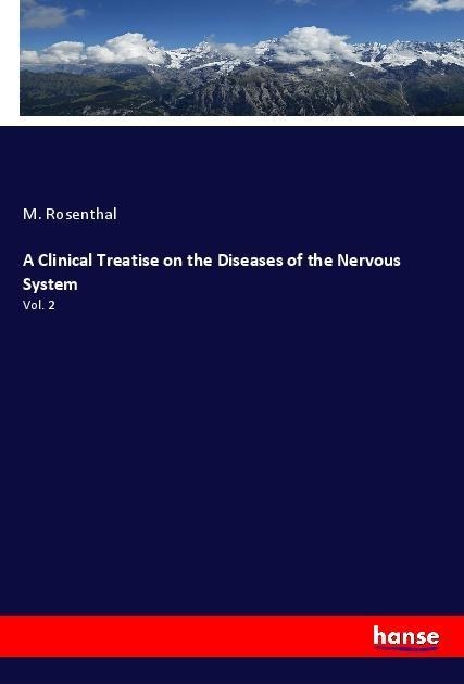 A Clinical Treatise on the Diseases of the Nervous System: Vol. 2