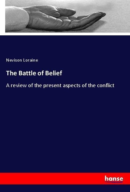 The Battle of Belief: A review of the present aspects of the conflict