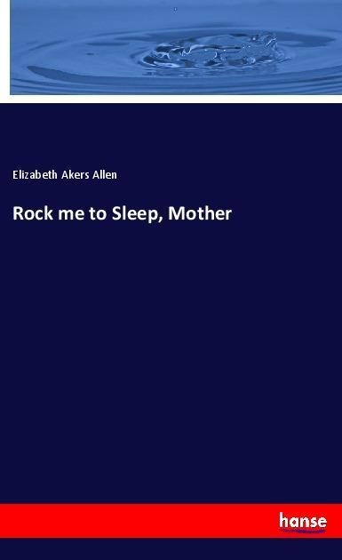 Rock me to Sleep, Mother