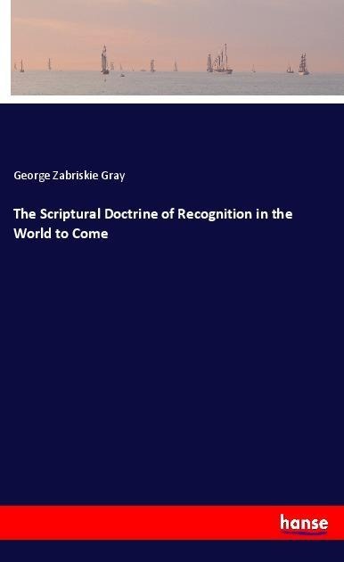 The Scriptural Doctrine of Recognition in the World to Come