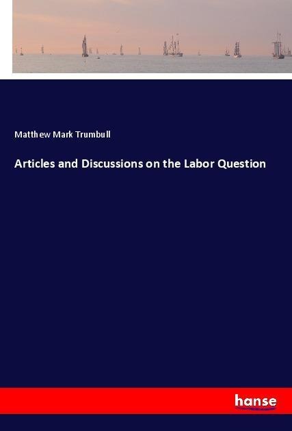 Articles and Discussions on the Labor Question