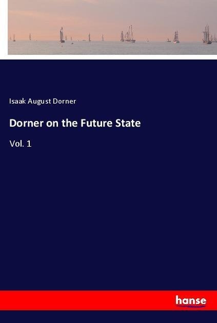 Dorner on the Future State: Vol. 1