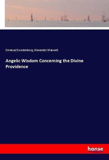 Angelic Wisdom Concerning the Divine Providence