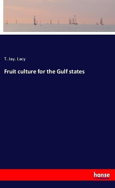 Fruit culture for the Gulf states