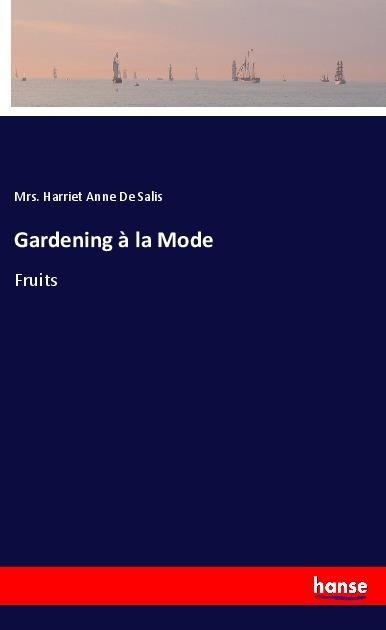 Gardening à la Mode: Fruits