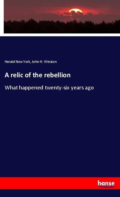 A relic of the rebellion: What happened twenty-six years ago