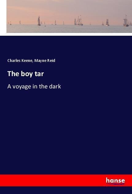 The boy tar: A voyage in the dark